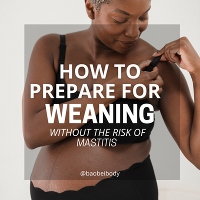 How to Prepare for Weaning --without the risk of mastitis.
